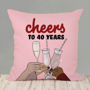 Cheers to 40th Birthday Cushion